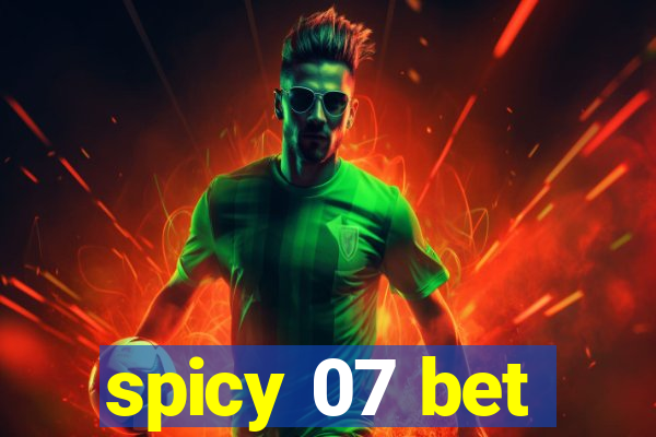 spicy 07 bet